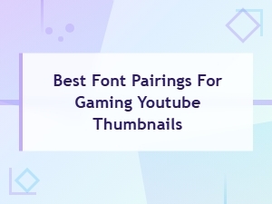 Best Font Pairings for Gaming Youtube Thumbnails