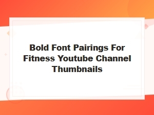 Bold Font Pairings for Fitness Youtube Thumbnails